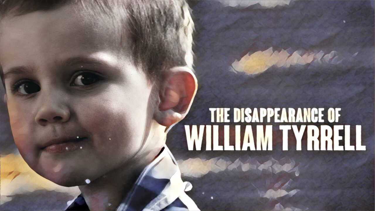 The Disappearance of William Tyrrell Perpetual Entertainment