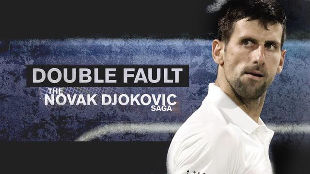 Double Fault – The Novak Djokovic Saga