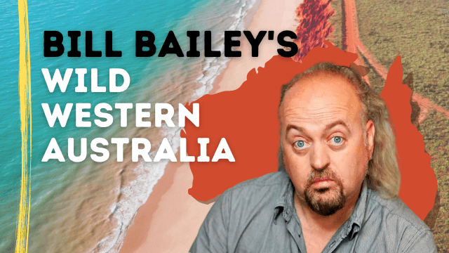 Bill Bailey’s Wild Western Australia